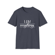 I Am Everything T-Shirt