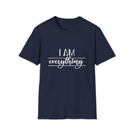 I Am Everything T-Shirt