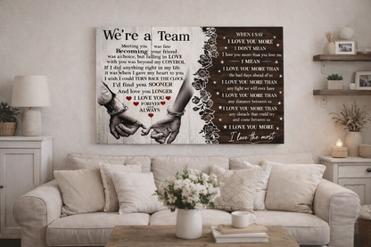 “We're a Team” Romantic Canvas Wall Art – I Love You More Than Anything Quote, Couple Gift for Husband or Wife, Anniversary & Wedding Decor