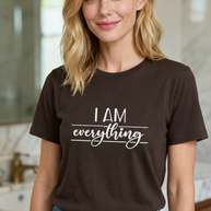 I Am Everything T-Shirt