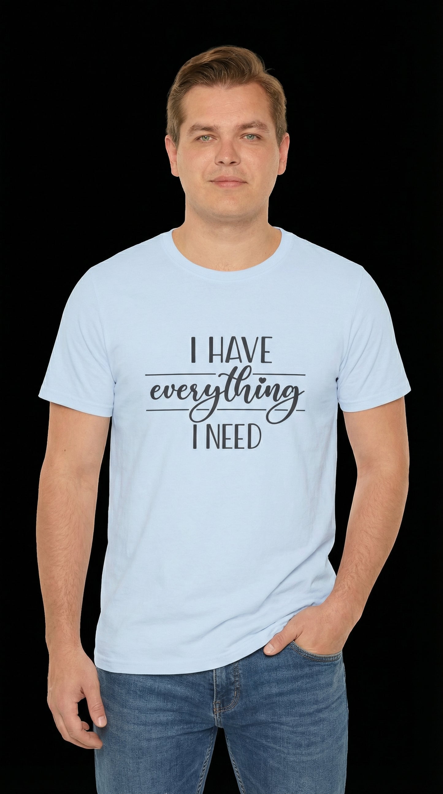 I Have Everything I Need T-Shirt | Matching Couple Shirts | Minimalist Self-Love Tee | I Am Everything Pair Shirt | Gift for Him or Her