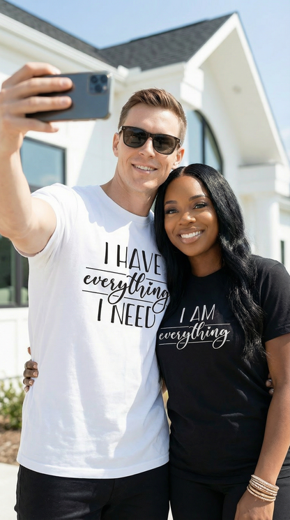 I Have Everything I Need T-Shirt | Matching Couple Shirts | Minimalist Self-Love Tee | I Am Everything Pair Shirt | Gift for Him or Her